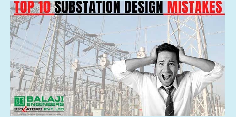 Top 10 Substation Design Mistakes
