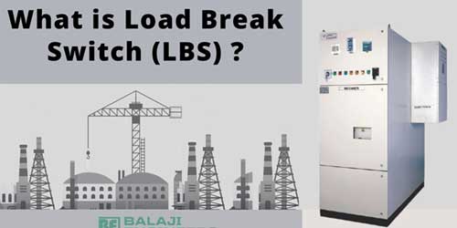   WHAT IS LOAD BREAK SWITCH ?